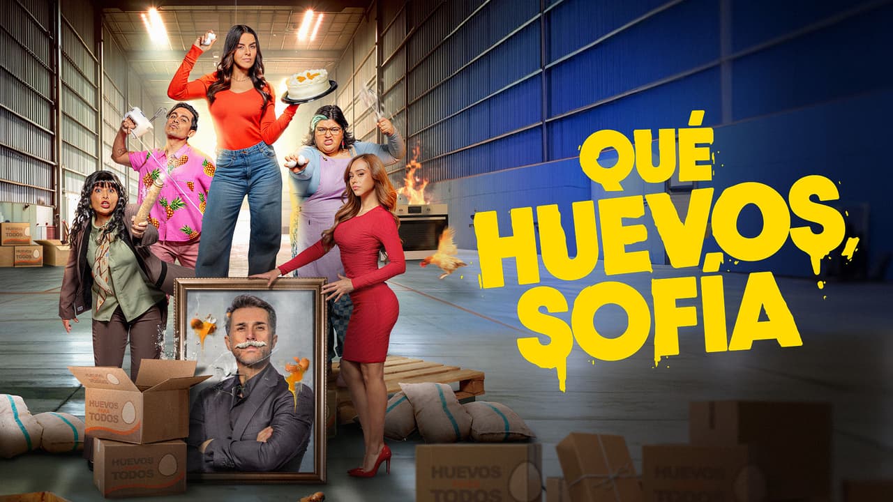 Qué huevos, Sofía