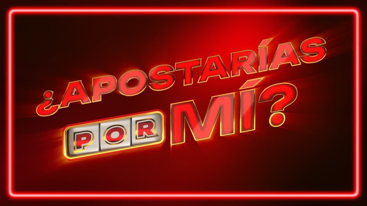 ¿Apostarías por Mí?: HOY gran estreno por ViX, Univision, UNIMÁS y Las Estrellas