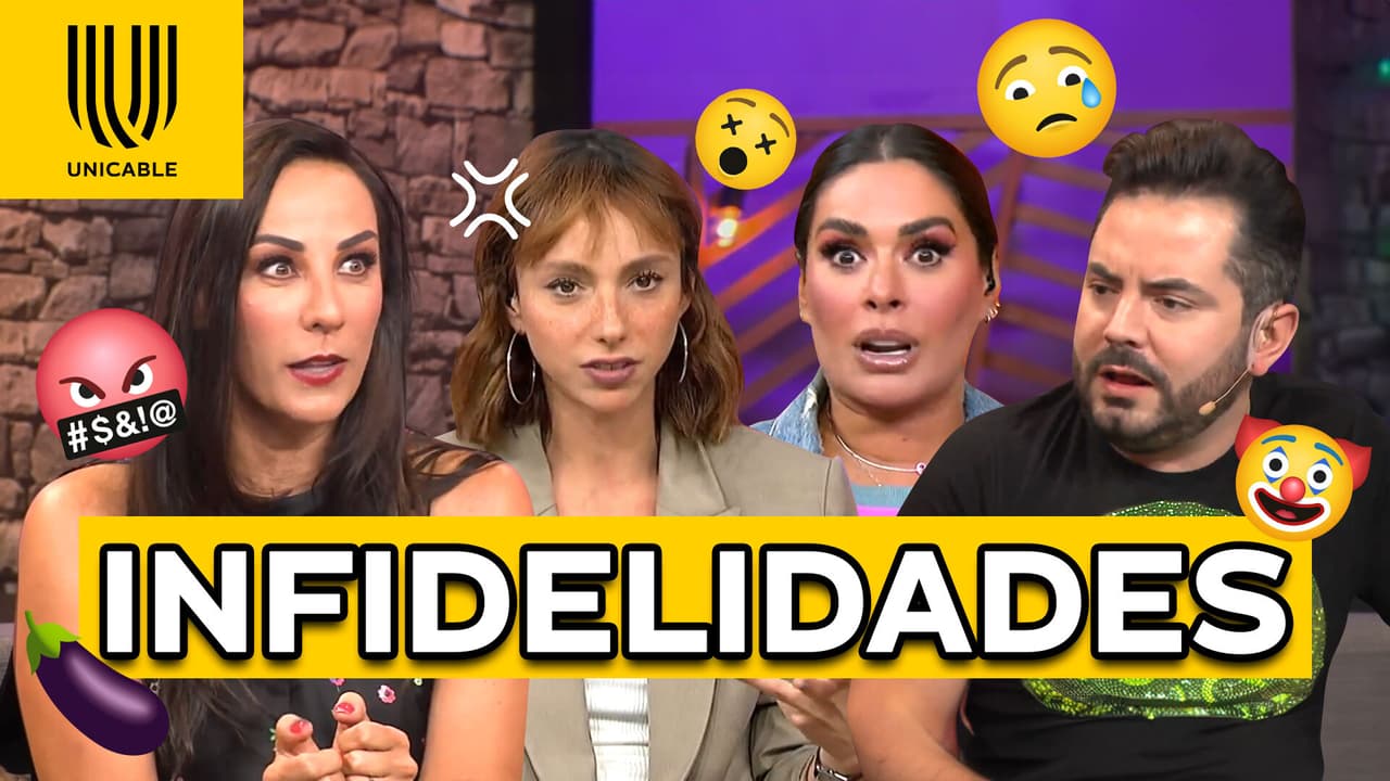 Famosos revelan sus HISTORIAS de INFIDELIDAD en Unicable