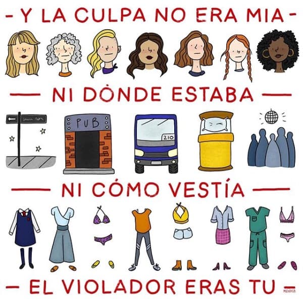 El mensaje es muy claro "la culpa no era mía, ni dónde estaba, ni cómo vestía".